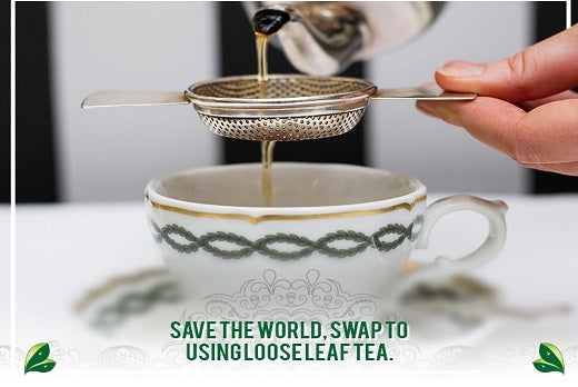 Save the World, Swap to Loose Leaf Tea